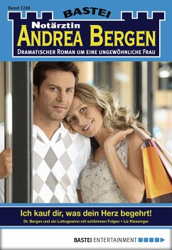 Ich kauf dir, was dein Herz begehrt! / Notärztin Andrea Bergen Bd.1246 (eBook, ePUB) - Klessinger, Liz