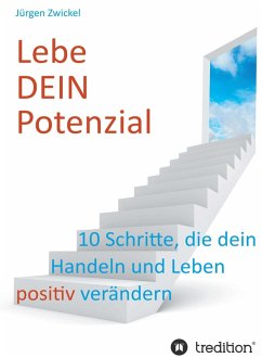 Lebe DEIN Potenzial (eBook, ePUB) - Zwickel, Jürgen