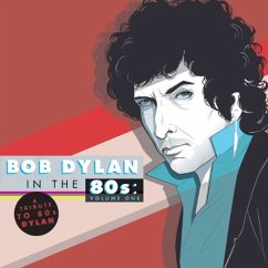 A Tribute To Bob Dylan In The 80s: Volume One - Diverse