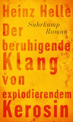 Der beruhigende Klang von explodierendem Kerosin (eBook, ePUB) - Helle, Heinz