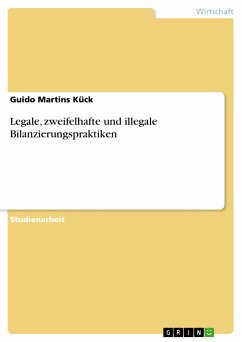 Legale, zweifelhafte und illegale Bilanzierungspraktiken (eBook, PDF) - Martins Kück, Guido