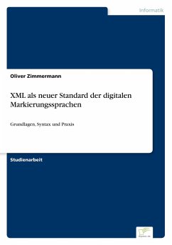 XML als neuer Standard der digitalen Markierungssprachen - Zimmermann, Oliver