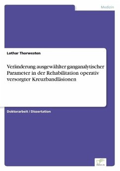 Veränderung ausgewählter ganganalytischer Parameter in der Rehabilitation operativ versorgter Kreuzbandläsionen