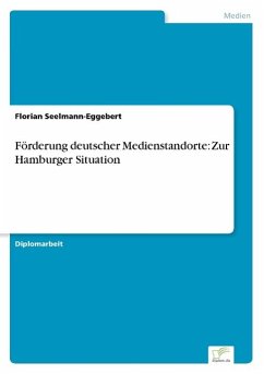 Förderung deutscher Medienstandorte: Zur Hamburger Situation - Seelmann-Eggebert, Florian
