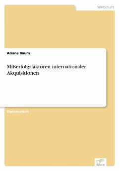 Mißerfolgsfaktoren internationaler Akquisitionen - Baum, Ariane