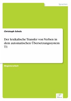 Der lexikalische Transfer von Verben in dem automatischen Übersetzungssystem T1 - Scholz, Christoph
