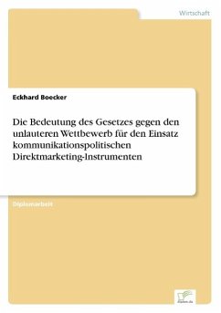 Die Bedeutung des Gesetzes gegen den unlauteren Wettbewerb für den Einsatz  … von Eckhard Boecker - Fachbuch - bücher.de
