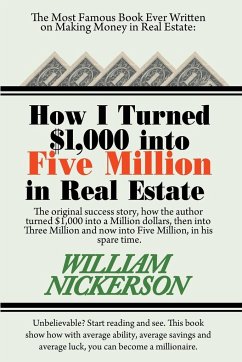 How I Turned $1,000 Into Five Million in Real Estate in My Spare Time - Nickerson, William