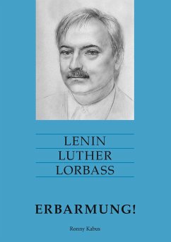 Lenin Luther Lorbass - Erbarmung! - Kabus, Ronny