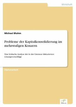 Probleme der Kapitalkonsolidierung im mehrstufigen Konzern