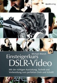 Einsteigerkurs DSLR-Video - Münch, Michael
