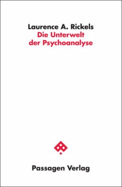 Die Unterwelt der Psychoanalyse - Rickels, Laurence A.