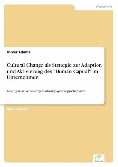 Cultural Change als Strategie zur Adaption und Aktivierung des &quote;Human Capital&quote; im Unternehmen