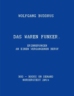 Das waren Funker - Buddrus, Wolfgang
