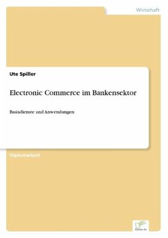 Electronic Commerce im Bankensektor - Spiller, Ute