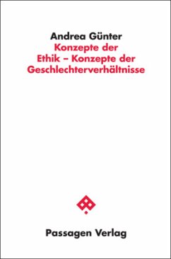 Konzepte der Ethik - Konzepte der Geschlechterverhältnisse - Günter, Andrea