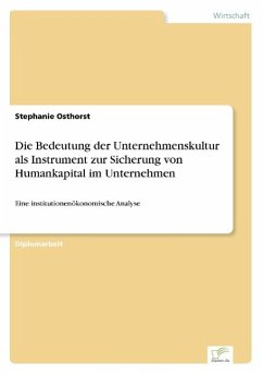 Die Bedeutung der Unternehmenskultur als Instrument zur Sicherung von Humankapital im Unternehmen - Osthorst, Stephanie
