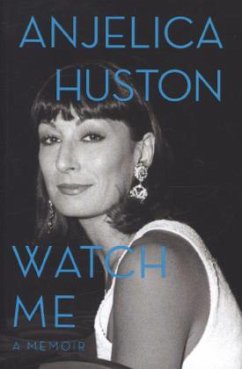 Watch Me - Huston, Anjelica