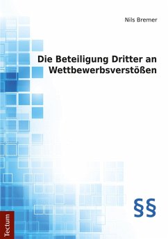 Die Beteiligung Dritter an Wettbewerbsverstößen (eBook, PDF) - Bremer, Nils