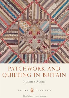 Patchwork and Quilting in Britain (eBook, ePUB) - Audin, Heather