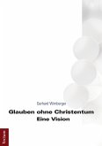Glauben ohne Christentum (eBook, PDF)