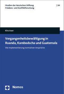 Vergangenheitsbewältigung in Ruanda, Kambodscha und Guatemala - Auer, Kira