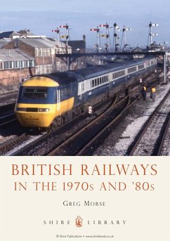 British Railways in the 1970s and 80s (eBook, ePUB) - Morse, Greg