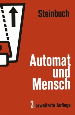 Automat und Mensch.: Kybernetische Tatsachen und Hypothesen. - Steinbuch, Karl