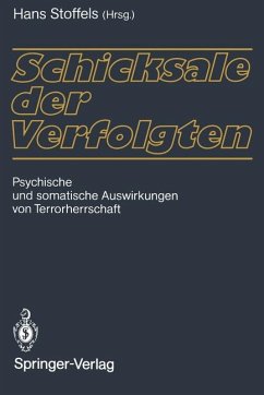 Schicksale der Verfolgten - Psychische und somatische Auswirkungen von Terrorherrschaft - Hans Stoffels (Hrsg.)