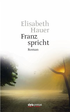 Franz spricht (eBook, ePUB) - Hauer, Elisabeth