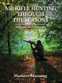 Air Rifle Hunting Through the Seasons (eBook, ePUB)