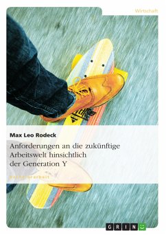 Anforderungen an die zukünftige Arbeitswelt hinsichtlich der Generation Y (eBook, PDF) - Rodeck, Max Leo