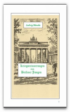 Kriegserinnerungen eines Berliner Jungen (eBook, ePUB) - Blencke, Ludwig