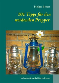 101 Tipps für den werdenden Prepper - Eckert, Holger