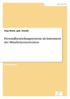 Personalbeurteilungssysteme als Instrument der Mitarbeitermotivation - Block, Anja