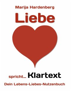 LIEBE ... spricht Klartext! - Hardenberg, Marija