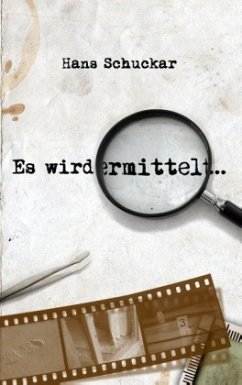 Es wird ermittelt... - Schuckar, Hans