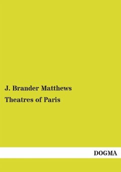 Theatres of Paris - Matthews, J. Brander