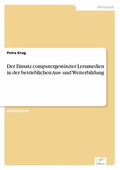 Der Einsatz computergestützter Lernmedien in der betrieblichen Aus- und Weiterbildung - Krug, Petra