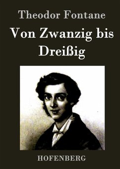 Von Zwanzig bis Dreißig - Fontane, Theodor