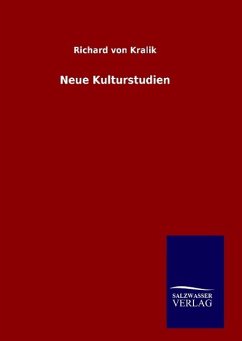 Neue Kulturstudien - Kralik, Richard Von