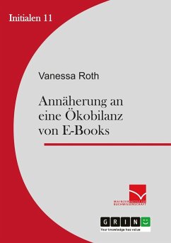 Annäherung an eine Ökobilanz von E-Books - Roth, Vanessa
