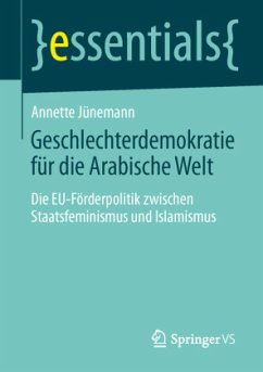 Geschlechterdemokratie für die Arabische Welt - Jünemann, Annette