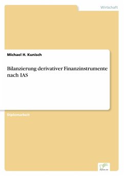 Bilanzierung derivativer Finanzinstrumente nach IAS - Kunisch, Michael H.