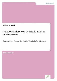 Standortanalyse von neustrukturierten Hafengebieten - Brasack, Oliver