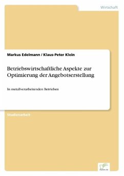 Betriebswirtschaftliche Aspekte zur Optimierung der Angebotserstellung - Edelmann, Markus;Klein, Klaus-Peter