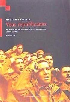 Veus Republicanes : Memòria de la Guerra Civil a Mallorca (1936-1939) - Capella Fornés, Margalida