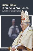 El fin de la era Rouco : la verdadera historia del cardenal que apostó por la España católica