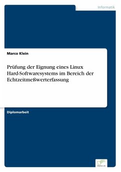 Prüfung der Eignung eines Linux Hard-Softwaresystems im Bereich der Echtzeitmeßwerterfassung - Klein, Marco