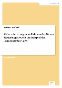 Zielvereinbarungen im Rahmen des Neuen Steuerungsmodells am Beispiel des Landratsamtes Calw - Stefanik, Andreas